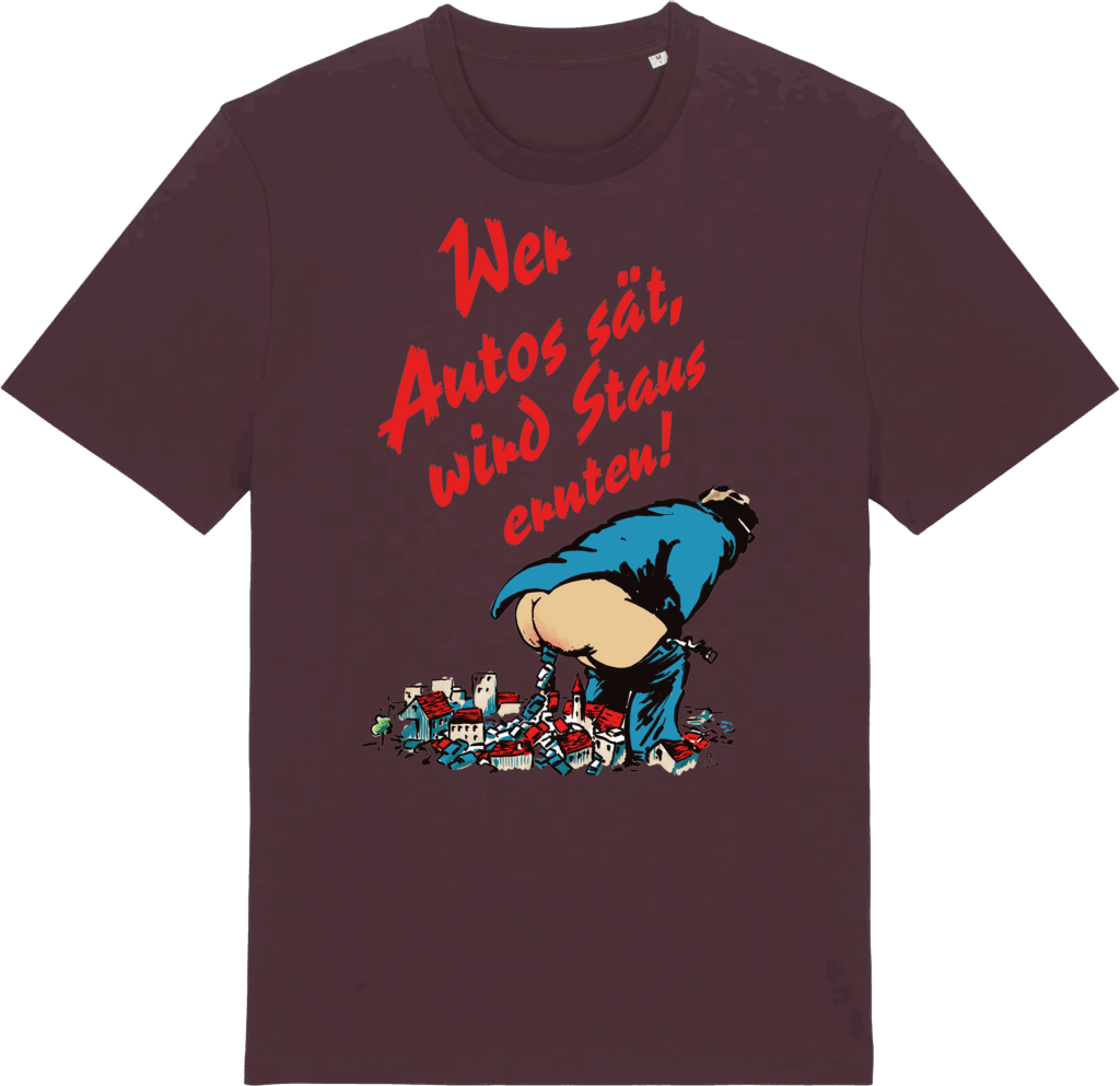 T-Shirt "Wer Autos sät"