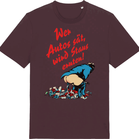 T-Shirt "Wer Autos sät"